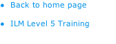 Back to home page ILM Level 5 Training