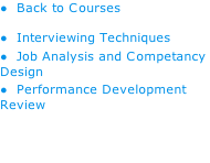 Back to Courses   Interviewing Techniques   Job Analysis and Competancy Design   Performance Development Review