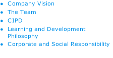 Company Vision The Team CIPD Learning and Development Philosophy Corporate and Social Responsibility