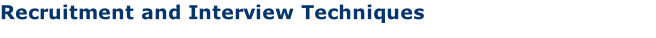 Recruitment and Interview Techniques